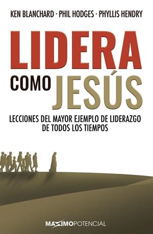 LIDERA COMO JESÚS | 9788494797774 | BLANCHARD,KEN/HODGES,PHIL/HENDRY,PHYLLIS | Libreria Geli - Librería Online de Girona - Comprar libros en catalán y castellano
