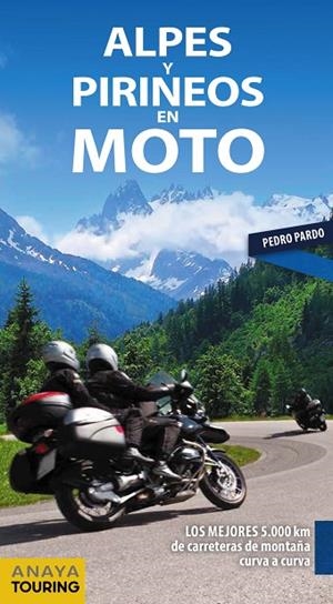 ALPES Y PIRINEOS EN MOTO | 9788491581611 | Llibreria Geli - Llibreria Online de Girona - Comprar llibres en català i castellà