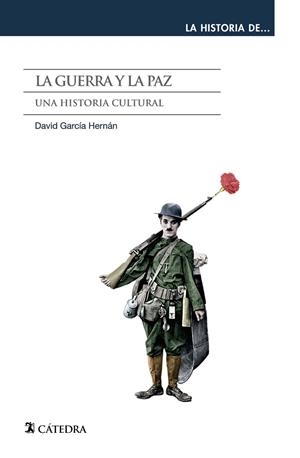 LA GUERRA Y LA PAZ.UNA HISTORIA CULTURAL | 9788437640143 | GARCÍA HERNÁN,DAVID | Llibreria Geli - Llibreria Online de Girona - Comprar llibres en català i castellà