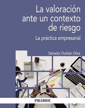 LA VALORACIÓN ANTE UN CONTEXTO DE RIESGO.LA PRÁCTICA EMPRESARIAL | 9788436840735 | DURBÁN OLIVA,SALVADOR | Libreria Geli - Librería Online de Girona - Comprar libros en catalán y castellano