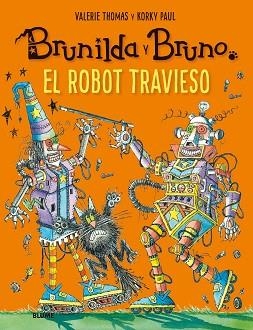 BRUNILDA Y BRUNO.EL ROBOT TRAVIESO | 9788417757120 | THOMAS,VALERIE/KORKY,PAUL | Libreria Geli - Librería Online de Girona - Comprar libros en catalán y castellano