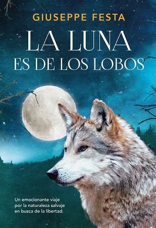 LA LUNA ES DE LOS LOBOS | 9788417128449 | FESTA,GIUSEPPE | Libreria Geli - Librería Online de Girona - Comprar libros en catalán y castellano