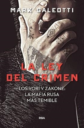LA LEY DEL CRIMEN.LOS VORI V ZAKONE,LA MAFIA RUSA MÁS TEMIBLE | 9788491872061 | GALEOTTI,MARK | Libreria Geli - Librería Online de Girona - Comprar libros en catalán y castellano