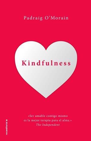 KINDFULNESS.SÉ AMABLE CONTIGO MISMO | 9788417305987 | O'MORAIN,PADRAIG | Libreria Geli - Librería Online de Girona - Comprar libros en catalán y castellano