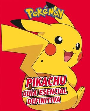 PIKACHU.GUÍA ESENCIAL DEFINITIVA(COLECCIÓN POKÉMON) | 9788417773410 | Libreria Geli - Librería Online de Girona - Comprar libros en catalán y castellano