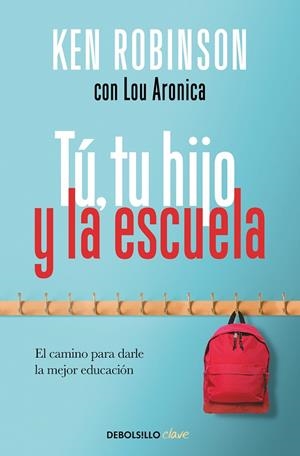 TÚ,TU HIJO Y LA ESCUELA | 9788466347303 | ROBINSON,SIR KEN | Llibreria Geli - Llibreria Online de Girona - Comprar llibres en català i castellà