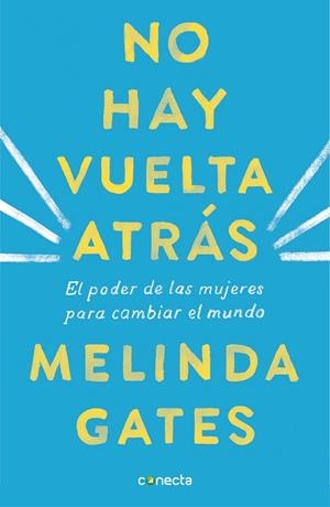 NO HAY VUELTA ATRÁS.EL PODER DE LAS MUJERES PARA CAMBIAR EL MUNDO | 9788416883592 | GATES,MELINDA | Llibreria Geli - Llibreria Online de Girona - Comprar llibres en català i castellà