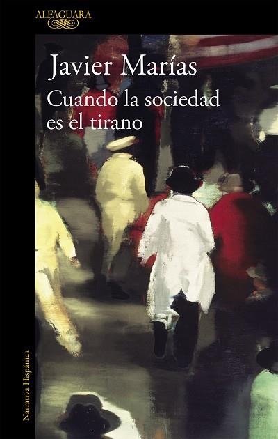 CUANDO LA SOCIEDAD ES EL TIRANO | 9788420437811 | MARÍAS,JAVIER | Libreria Geli - Librería Online de Girona - Comprar libros en catalán y castellano