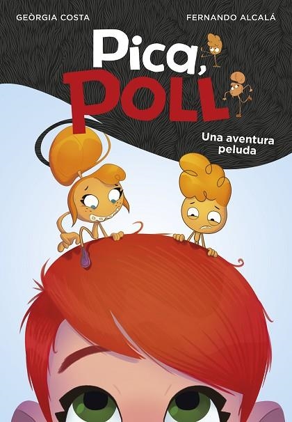 PICA,POLL-1.UNA AVENTURA PELUDA | 9788417671563 | COSTA,GEORGIA/ALCALÁ,FERNANDO | Libreria Geli - Librería Online de Girona - Comprar libros en catalán y castellano