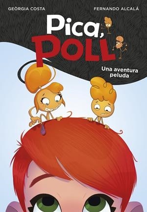 PICA,POLL-1.UNA AVENTURA PELUDA | 9788417671563 | COSTA,GEORGIA/ALCALÁ,FERNANDO | Llibreria Geli - Llibreria Online de Girona - Comprar llibres en català i castellà