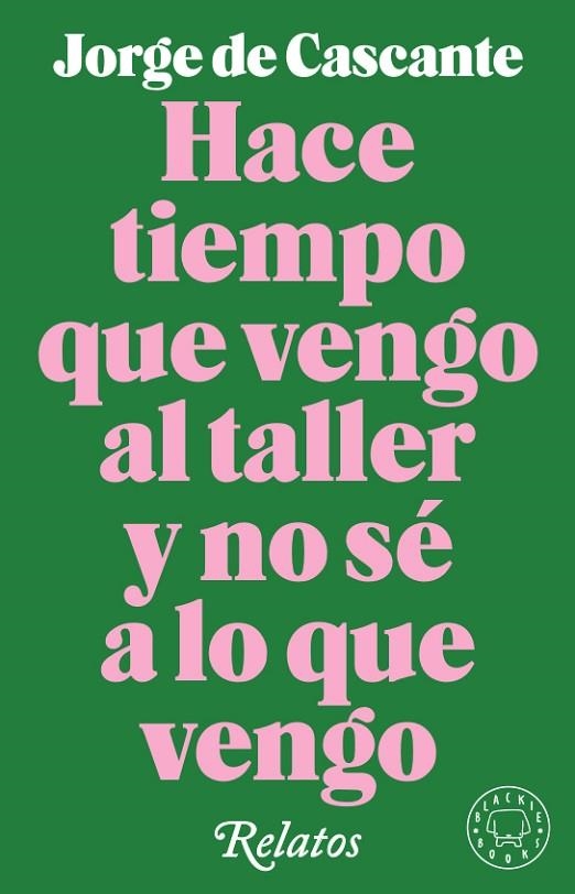 HACE TIEMPO QUE VENGO AL TALLER Y NO SÉ A LO QUE VENGO | 9788417552190 | DE CASCANTE,JORGE | Libreria Geli - Librería Online de Girona - Comprar libros en catalán y castellano