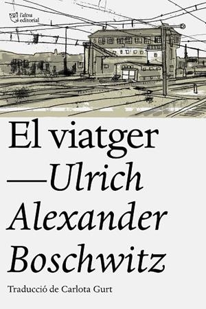 EL VIATGER | 9788494911095 | BOSCWITZ,ULRICH ALEXANDER | Libreria Geli - Librería Online de Girona - Comprar libros en catalán y castellano