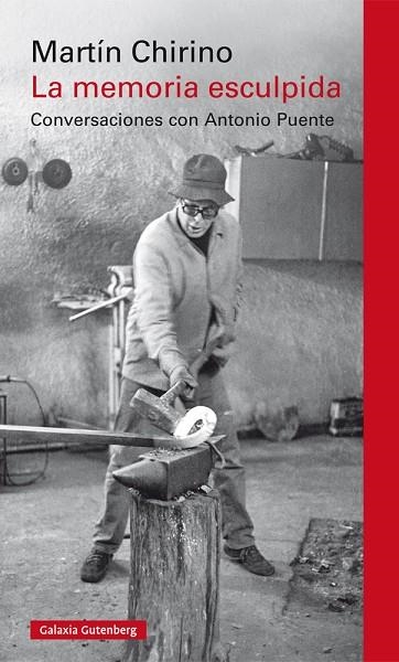 LA MEMORIA ESCULPIDA.CONVERSACIONES CON ANTONIO PUENTE | 9788417747701 | CHIRINO,MARTÍN | Llibreria Geli - Llibreria Online de Girona - Comprar llibres en català i castellà