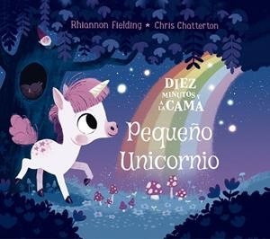 DIEZ MINUTOS Y A LA CAMA.PEQUEÑO UNICORNIO | 9788424664497 | FIELDING,RHIANNON | Llibreria Geli - Llibreria Online de Girona - Comprar llibres en català i castellà
