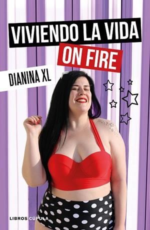 VIVIENDO LA VIDA ON FIRE | 9788448025731 | DIANINA XL | Libreria Geli - Librería Online de Girona - Comprar libros en catalán y castellano