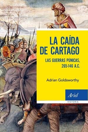 LA CAÍDA DE CARTAGO.LAS GUERRAS PÚNICAS 265-146 A.C. | 9788434430792 | GOLDSWORTHY,ADRIAN | Libreria Geli - Librería Online de Girona - Comprar libros en catalán y castellano