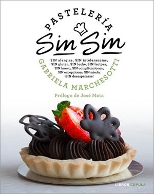 PASTELERÍA SIN SIN | 9788448025656 | MARCHESOTTI,GABRIELA | Libreria Geli - Librería Online de Girona - Comprar libros en catalán y castellano