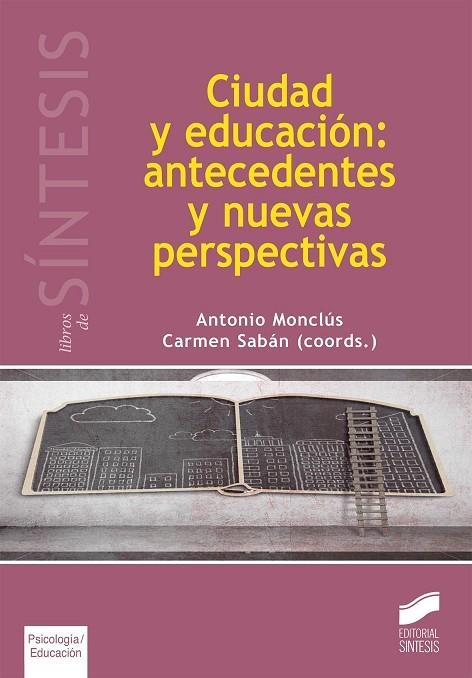 CIUDAD Y EDUCACIÓN.ANTECEDENTES Y NUEVAS PERSPECTIVAS | 9788490771099 | MONCLÚS, ANTONIO/SABÁN, CARMEN | Llibreria Geli - Llibreria Online de Girona - Comprar llibres en català i castellà