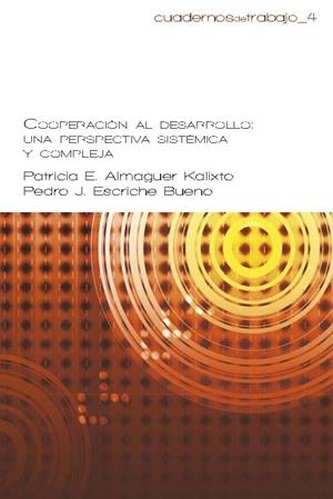 COOPERACIÓN AL DESARROLLO.UNA PERSPECTIVA SISTÉMICA Y COMPLEJA | 9788416272587 | ALMAGUER KALIXTO, PATRICIA/ESCRICHE BUENO, PEDRO J. | Llibreria Geli - Llibreria Online de Girona - Comprar llibres en català i castellà