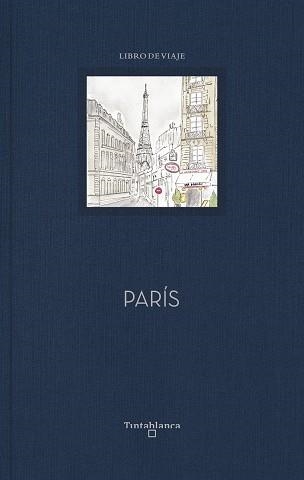 PARÍS.LIBRO DE VIAJE | 9788494989407 | USE LAHOZ/BLANCA LACASA | Libreria Geli - Librería Online de Girona - Comprar libros en catalán y castellano