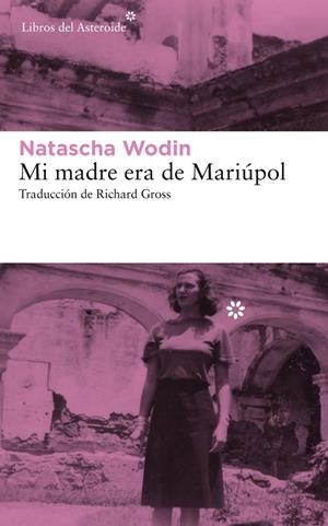 MI MADRE ERA DE MARIÚPOL | 9788417007782 | WODIN,NATASCHA | Libreria Geli - Librería Online de Girona - Comprar libros en catalán y castellano