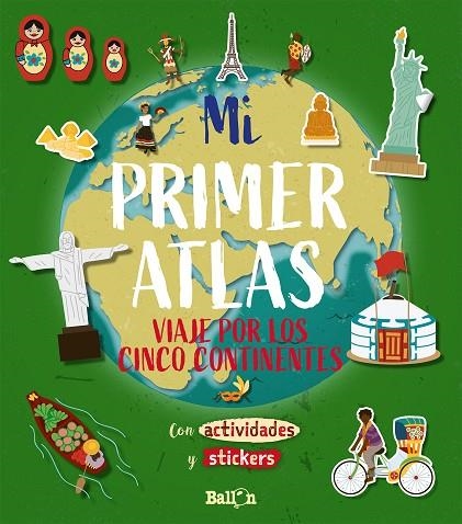 MI PRIMER ATLAS -VIAJE POR LOS CINCO CONTINENTES | 9789403212890 | BALLON | Libreria Geli - Librería Online de Girona - Comprar libros en catalán y castellano