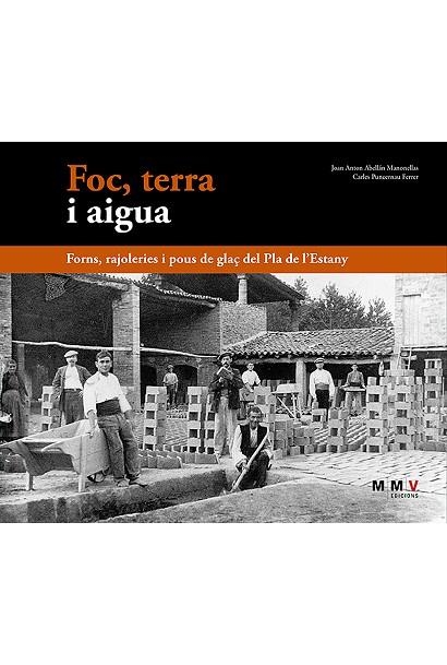 FOC,TERRA I AIGUA.FORNS,RAJOLERIES I POUS DE GLAÇ DEL PLA DE L'ESTANY | 9788409061273 | ABELLN MANONELLAS, JOAN ANTÓN/PUNCERNAU FERRER, CARLES | Libreria Geli - Librería Online de Girona - Comprar libros en catalán y castellano