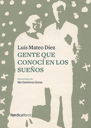 GENTE QUE CONOCÍ EN LOS SUEÑOS | 9788417651657 | DÍEZ,LUIS MATEO/GUTERREZ SERNA,MO | Libreria Geli - Librería Online de Girona - Comprar libros en catalán y castellano