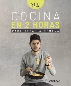 COCINA EN 2 HORAS PARA TODA LA SEMANA | 9788441541207 | LEÓN,FABIÁN | Llibreria Geli - Llibreria Online de Girona - Comprar llibres en català i castellà