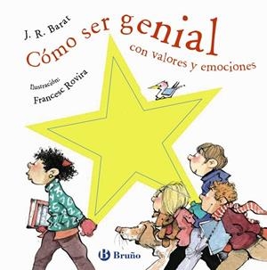CÓMO SER GENIAL CON VALORES Y EMOCIONES | 9788469626498 | BARAT,J. R. | Llibreria Geli - Llibreria Online de Girona - Comprar llibres en català i castellà