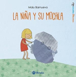 LA NIÑA Y SU MOCHILA | 9788469626092 | BARNUEVO,MALU | Libreria Geli - Librería Online de Girona - Comprar libros en catalán y castellano