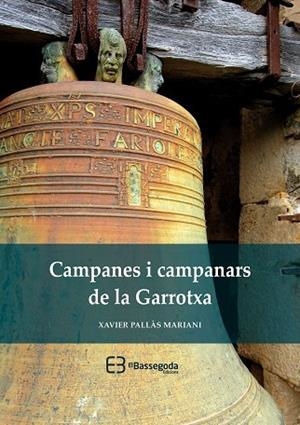 CAMPANES I CAMPANARS DE LA GARROTXA | 9788409094202 | PALLÀS I MARIANI,XAVIER | Libreria Geli - Librería Online de Girona - Comprar libros en catalán y castellano