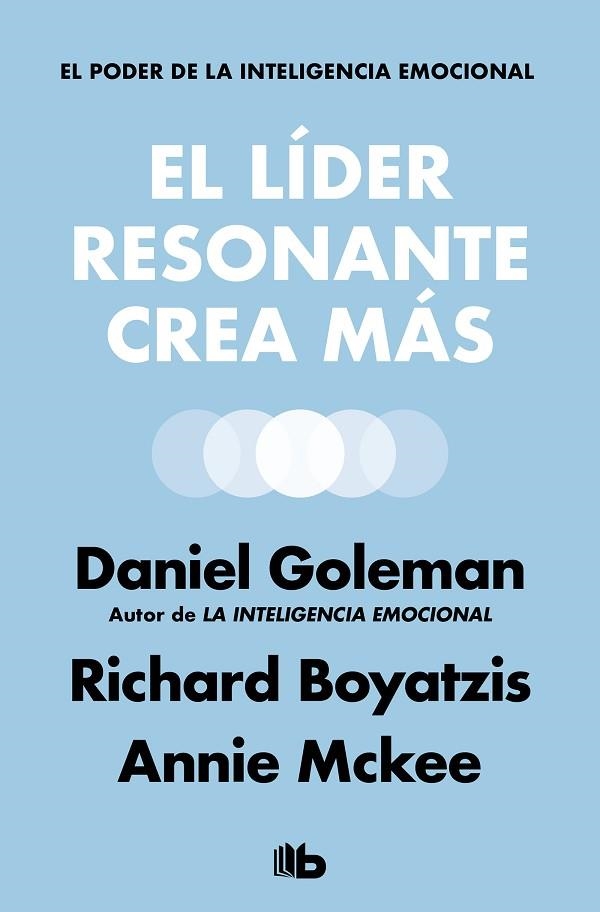 EL LÍDER RESONANTE CREA MÁS | 9788490708354 | GOLEMAN,DANIEL/BOYATZIS,RICHARD/MCKEE,ANNIE | Llibreria Geli - Llibreria Online de Girona - Comprar llibres en català i castellà
