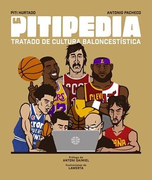 LA PITIPEDIA.TRATADO DE CULTURA BALONCESTÍSTICA | 9788494894848 | HURTADO,PITI/PACHECO,ANTONIO | Llibreria Geli - Llibreria Online de Girona - Comprar llibres en català i castellà