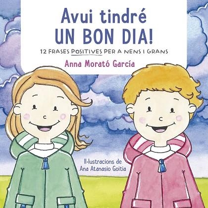 AVUI TINDRÉ UN BON DIA! | 9788448853457 | MORATO GARCÍA,ANNA | Libreria Geli - Librería Online de Girona - Comprar libros en catalán y castellano