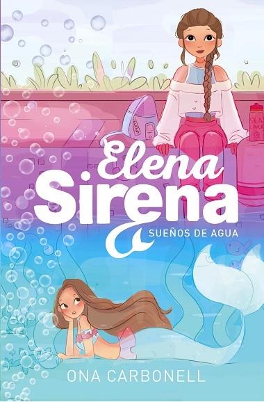 SUEÑOS DE AGUA(SERIE ELENA SIRENA 1) | 9788420434377 | CARBONELL,ONA | Libreria Geli - Librería Online de Girona - Comprar libros en catalán y castellano