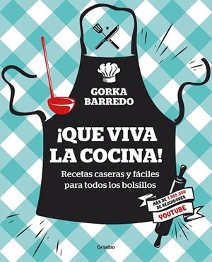 QUE VIVA LA COCINA!(RECETAS CASERAS Y FÁCILES PARA TODOS LOS BOLSILLOS) | 9788417338404 | BARREDO,GORKA | Libreria Geli - Librería Online de Girona - Comprar libros en catalán y castellano