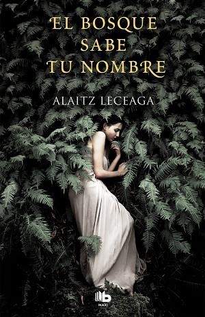 EL BOSQUE SABE TU NOMBRE | 9788413140599 | LECEAGA,ALAITZ | Libreria Geli - Librería Online de Girona - Comprar libros en catalán y castellano