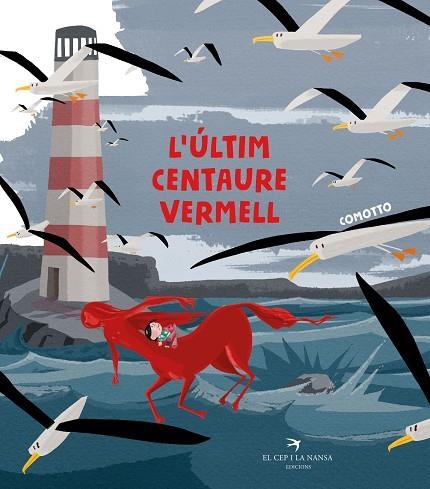 L'ÚLTIM CENTAURE VERMELL | 9788417756215 | COMOTTO,AGUSTÍN | Libreria Geli - Librería Online de Girona - Comprar libros en catalán y castellano