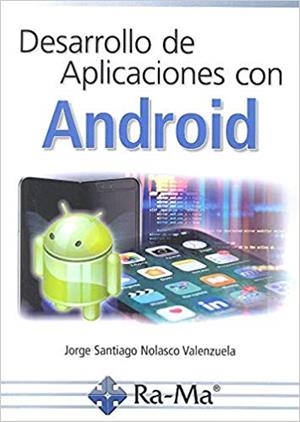 DESARROLLO DE APLICACIONES CON ANDROID | 9788499648101 | NOLASCO VALENZUELA,JORGE SANTIAGO | Llibreria Geli - Llibreria Online de Girona - Comprar llibres en català i castellà