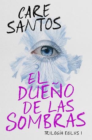 TRILOGÍA EBLUS-1.EL DUEÑO DE LAS SOMBRAS | 9788420452685 | SANTOS,CARE | Libreria Geli - Librería Online de Girona - Comprar libros en catalán y castellano