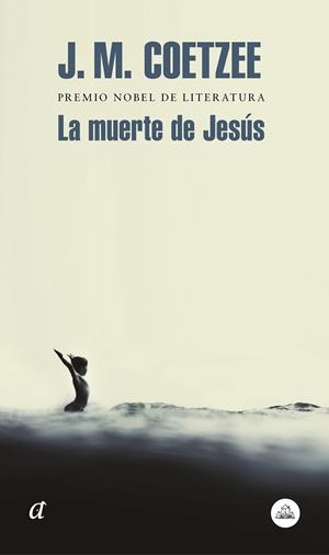 LA MUERTE DE JESÚS | 9788439735779 | COETZEE,J.M. | Libreria Geli - Librería Online de Girona - Comprar libros en catalán y castellano