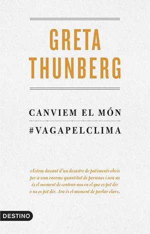 CANVIEM EL MÓN.#VAGAPELCLIMA | 9788497102834 | THUNBERG,GRETA | Libreria Geli - Librería Online de Girona - Comprar libros en catalán y castellano