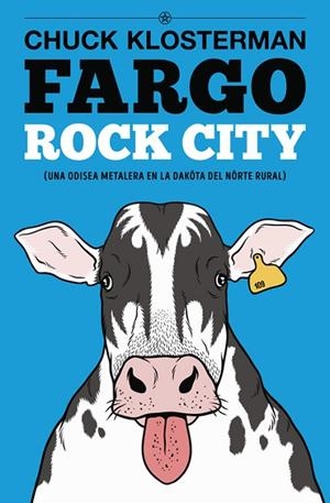 FARGO ROCK CITY.UNA ODISEA METALERA EN LA DAKOTA DEL NORTE RURAL | 9788417645038 | KLOSTERMAN,CHUCK | Llibreria Geli - Llibreria Online de Girona - Comprar llibres en català i castellà