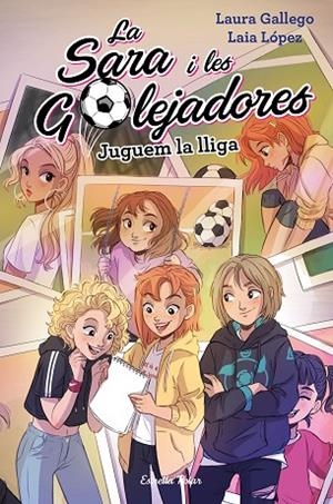 LA SARA I LES GOLEJADORES-3.JUGUEM LA LLIGA | 9788491378037 | GALLEGO,LAURA | Libreria Geli - Librería Online de Girona - Comprar libros en catalán y castellano
