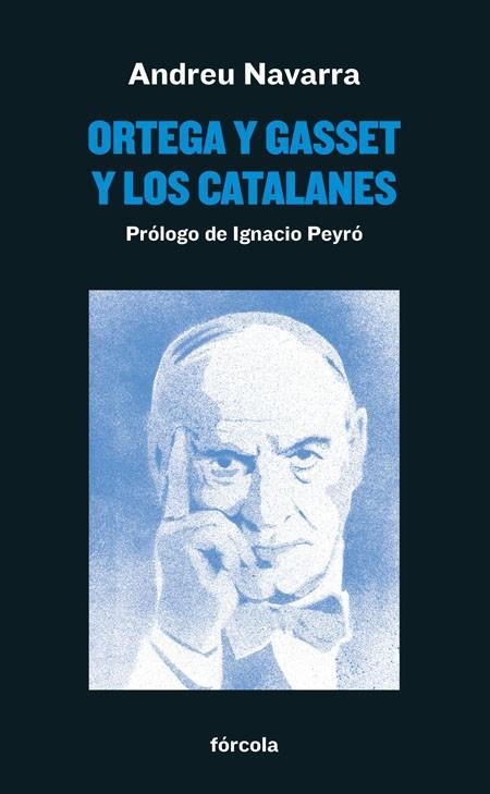 ORTEGA Y GASSET Y LOS CATALANES | 9788417425371 | NAVARRA,ANDREU | Libreria Geli - Librería Online de Girona - Comprar libros en catalán y castellano