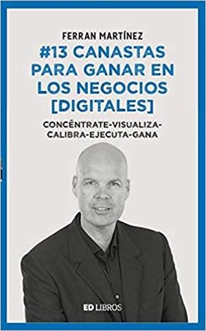 13 CANASTAS PARA GANAR EN LOS NEGOCIOS(DIGITALES) | 9788409084944 | MARTÍNEZ,FERRAN | Llibreria Geli - Llibreria Online de Girona - Comprar llibres en català i castellà