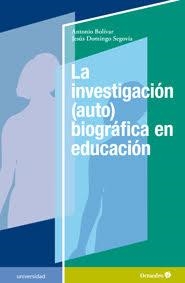 LA INVESTIGACIÓN (AUTO)BIOGRÁFICA EN EDUCACIÓN | 9788417667351 | BOLÍVAR BOTIA,ANTONIO/DOMINGO SEGOVIA,JESÚS | Llibreria Geli - Llibreria Online de Girona - Comprar llibres en català i castellà