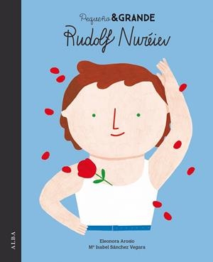 PEQUEÑO & GRANDE RUDOLF NURÉIEV | 9788490655702 | SÁNCHEZ VEGARA,MARÍA ISABEL | Libreria Geli - Librería Online de Girona - Comprar libros en catalán y castellano