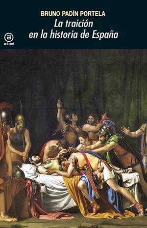 LA TRAICIÓN EN LA HISTORIA DE ESPAÑA | 9788446047230 | PADÍN PORTELA,BRUNO | Llibreria Geli - Llibreria Online de Girona - Comprar llibres en català i castellà